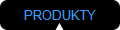 PRODUKTY